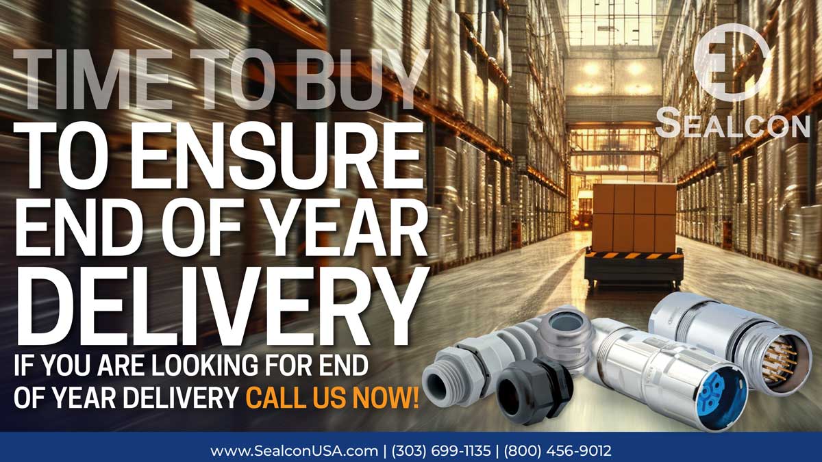 Time to Buy to Ensure End-of-Year Delivery Before 2025 | Sealcon is Committed to Fulfilling Your Orders!